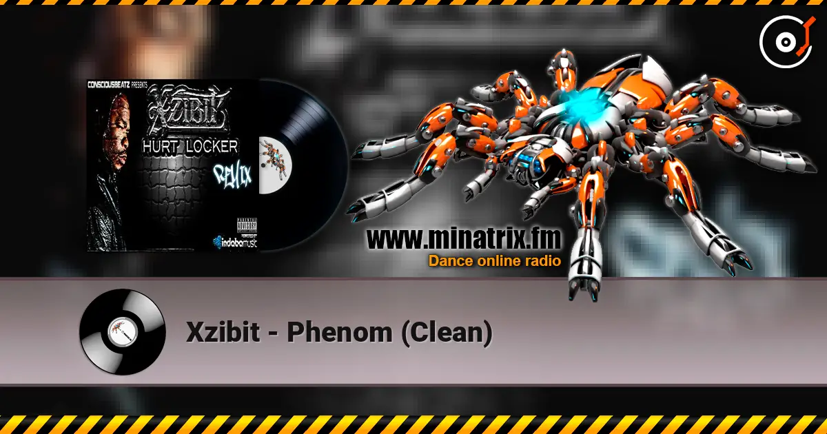 Xzibit - Phenom (Clean) listen online in high quality | Minatrix.FM