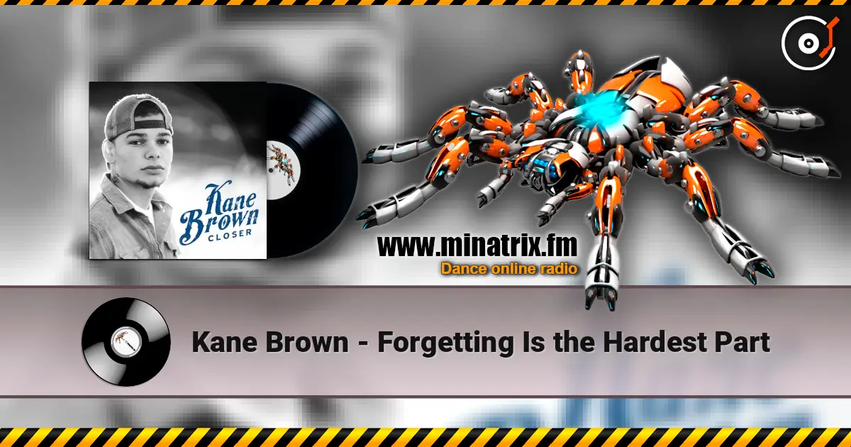 Kane Brown - Forgetting Is the Hardest Part listen online in high quality | Minatrix.FM