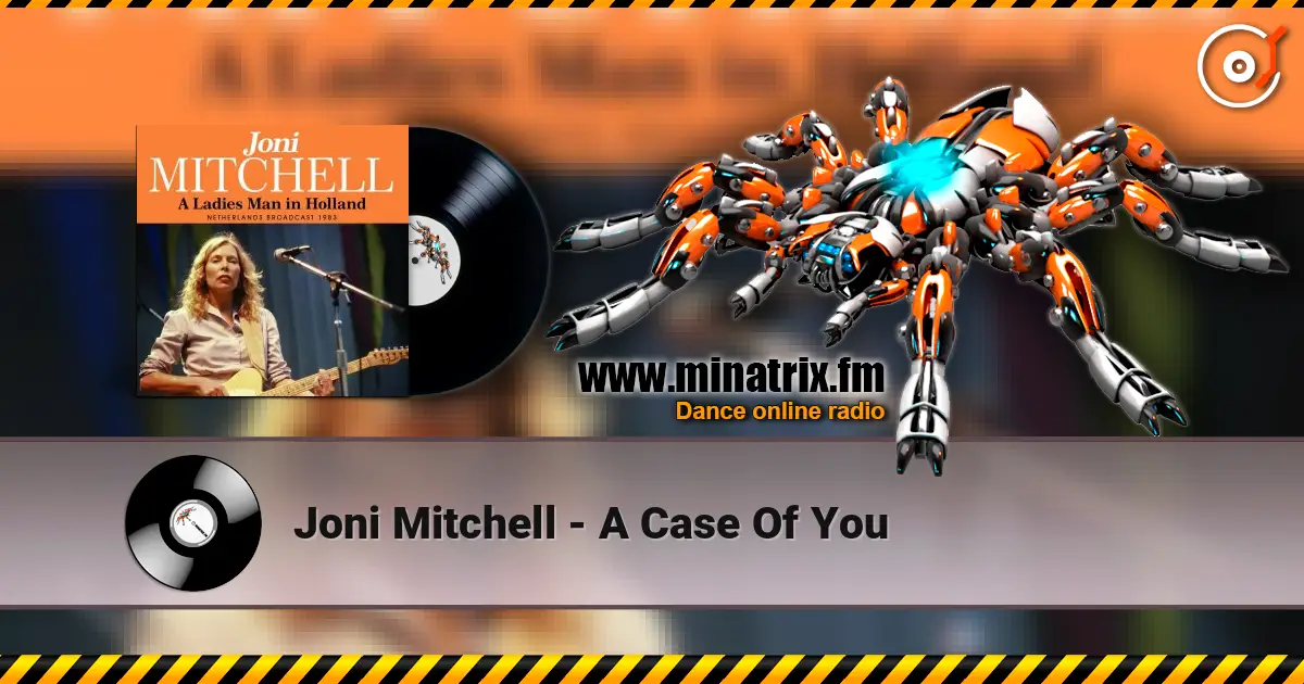 Joni Mitchell - A Case Of You listen online in high quality | Minatrix.FM