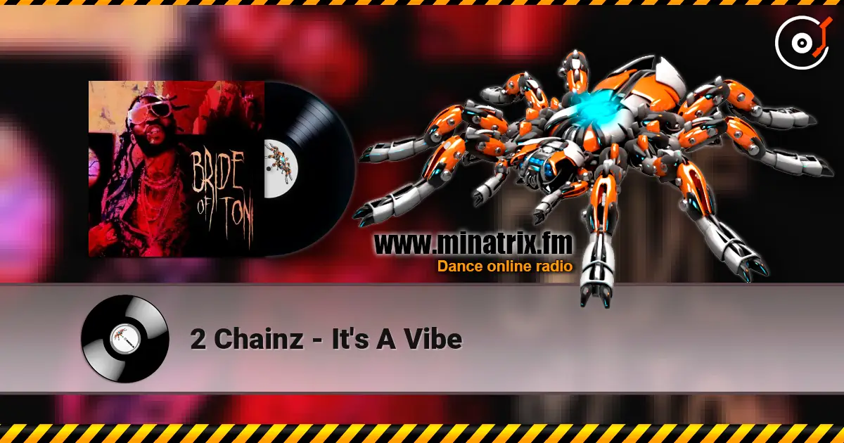 2 Chainz - It's A Vibe listen online in high quality | Minatrix.FM
