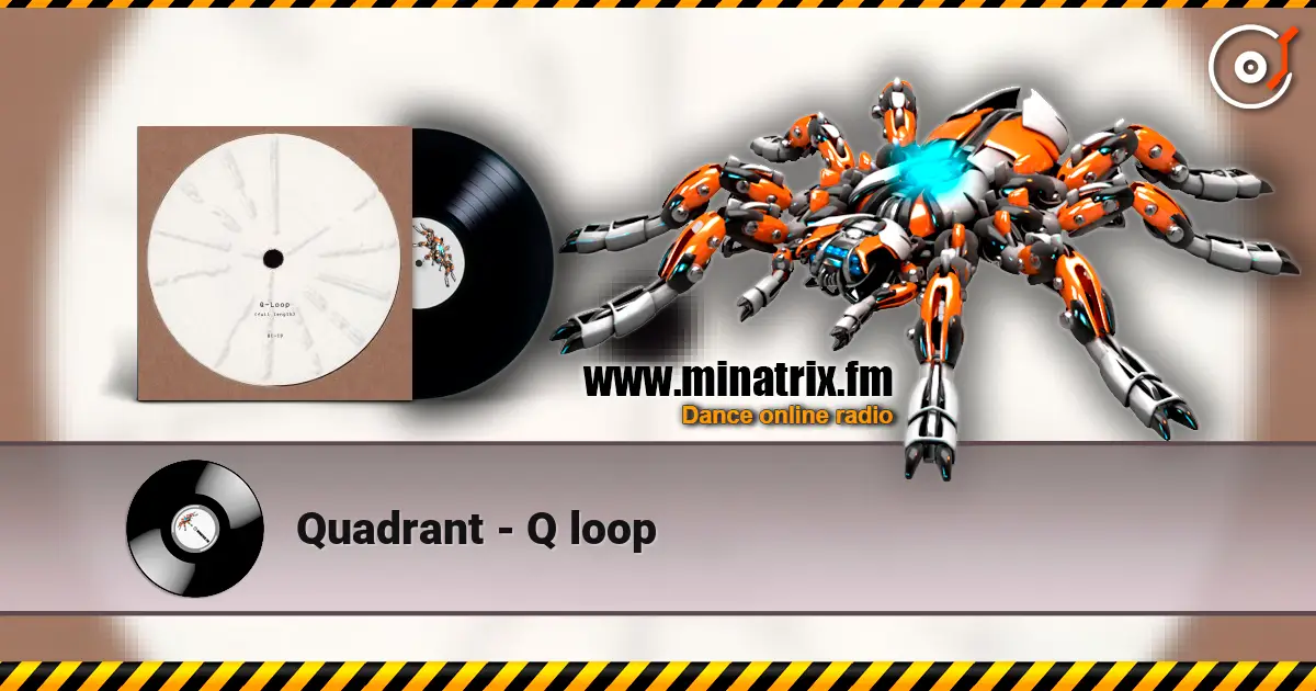 Quadrant - Q loop listen online in high quality | Minatrix.FM