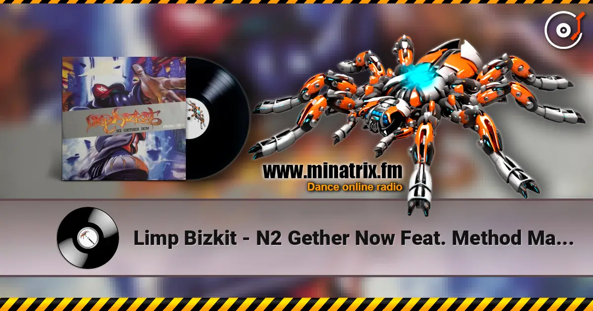 Limp Bizkit - N2 Gether Now Feat. Method Man (Album Version) listen online in high quality | Minatrix.FM