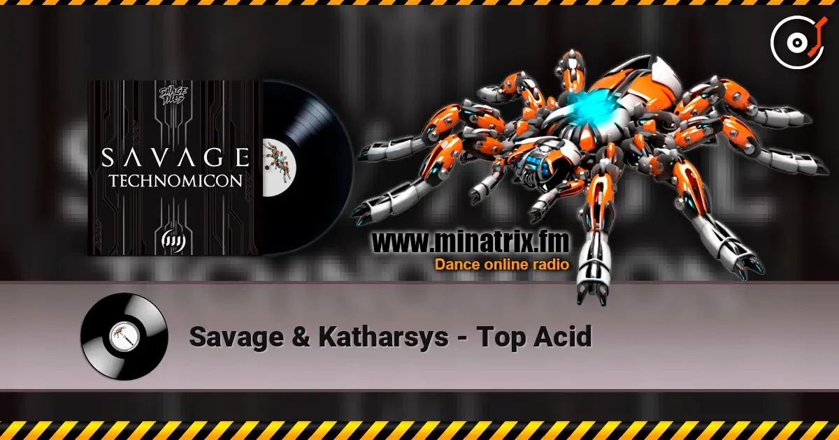 Savage & Katharsys - Top Acid listen online in high quality | Minatrix.FM