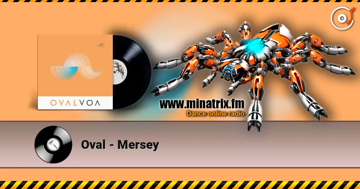 Oval - Mersey listen online in high quality | Minatrix.FM