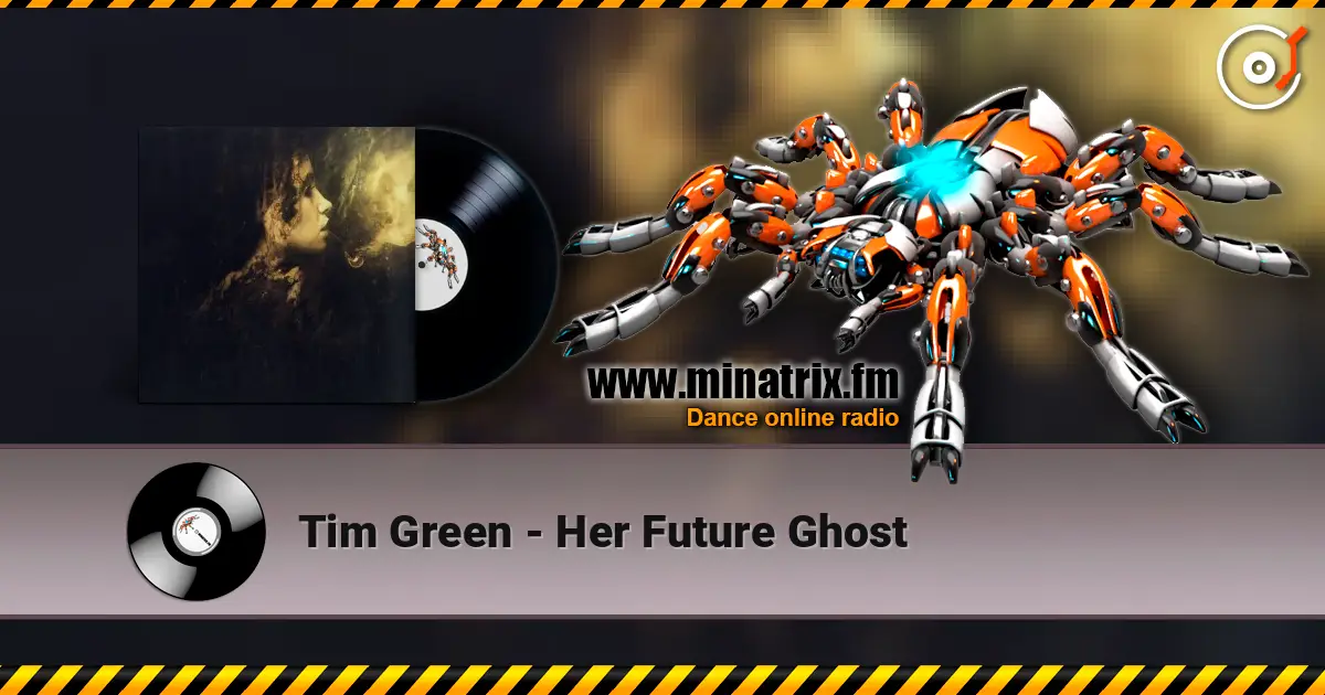 Tim Green - Her Future Ghost listen online in high quality | Minatrix.FM
