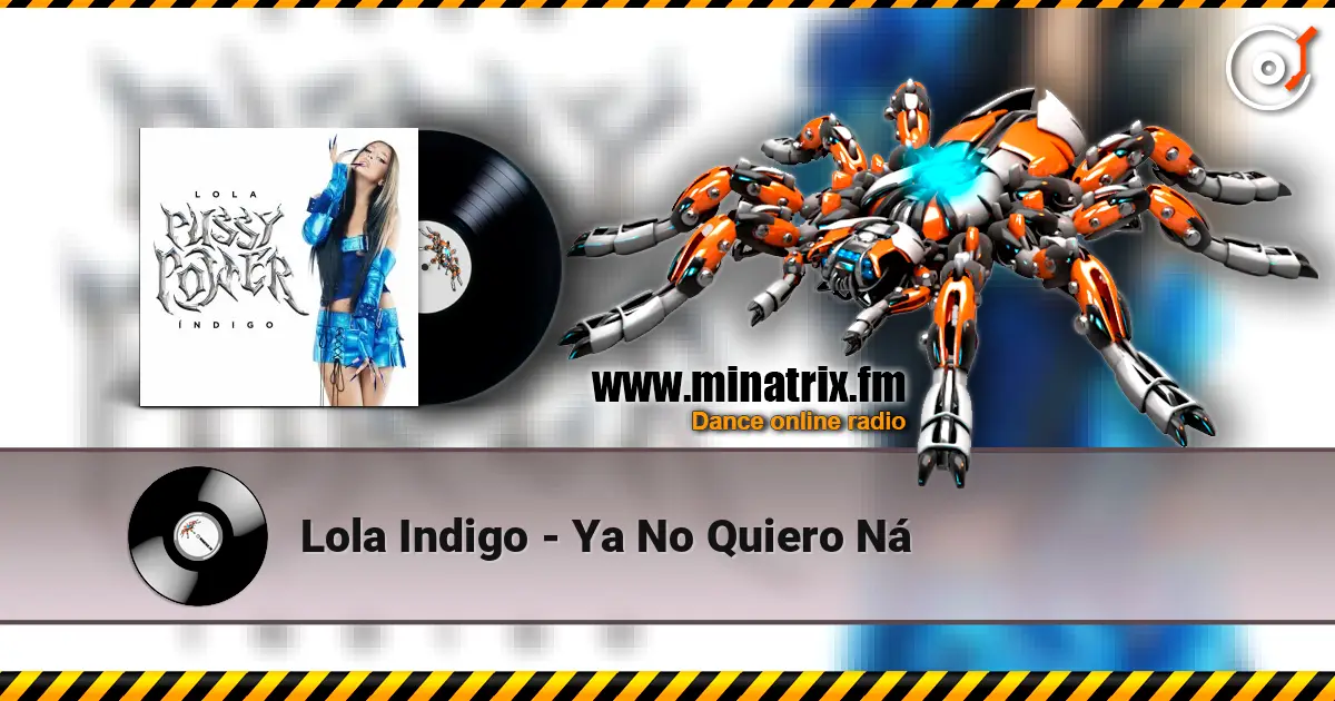 Lola Indigo - Ya No Quiero Ná listen online in high quality | Minatrix.FM