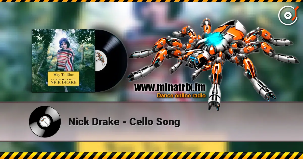 Nick Drake - Cello Song listen online in high quality | Minatrix.FM