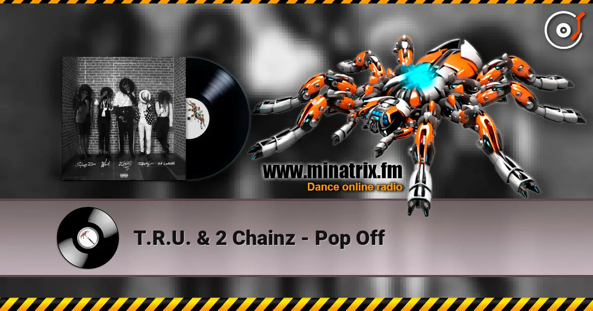 T.R.U. & 2 Chainz - Pop Off listen online in high quality | Minatrix.FM