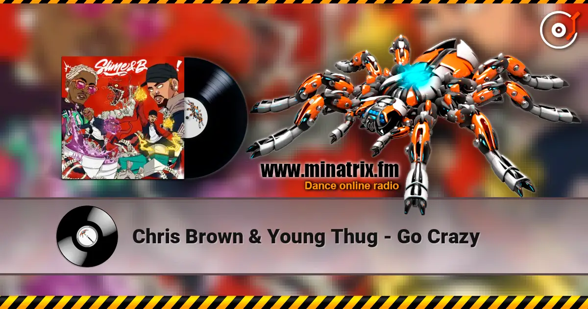 Chris Brown & Young Thug - Go Crazy listen online in high quality | Minatrix.FM