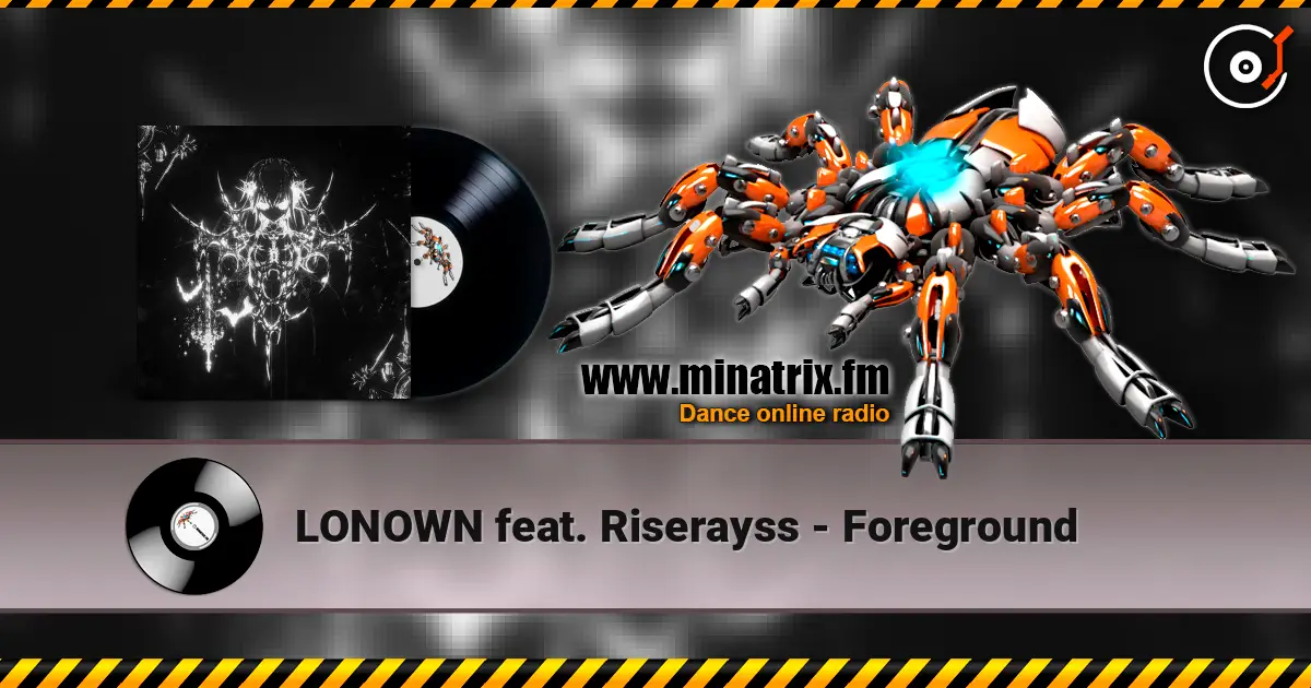 LONOWN feat. Riserayss - Foreground listen online in high quality | Minatrix.FM