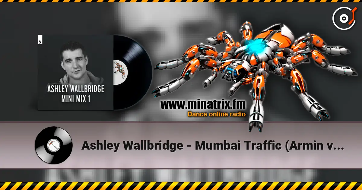 Ashley Wallbridge - Mumbai Traffic (Armin van Buuren's Edit) listen online in high quality | Minatrix.FM