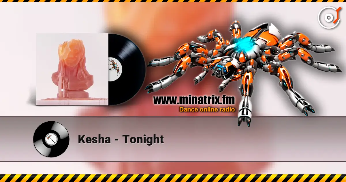 Kesha - Tonight listen online in high quality | Minatrix.FM