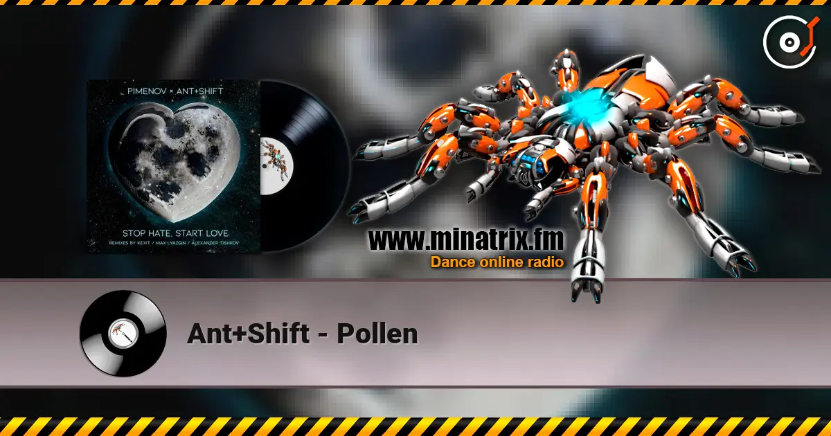 Ant+Shift - Pollen listen online in high quality | Minatrix.FM