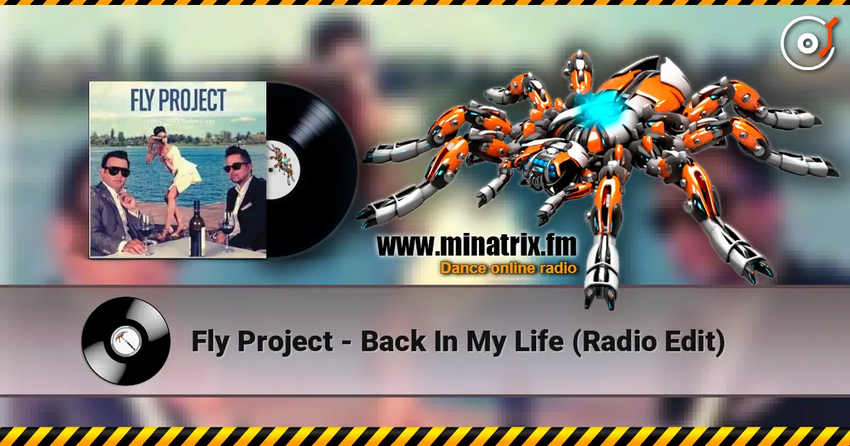 Fly Project - Back In My Life (Radio Edit) listen online in high quality | Minatrix.FM