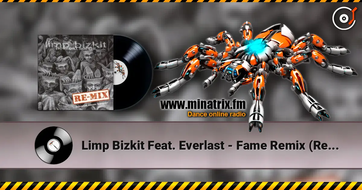 Limp Bizkit Feat. Everlast - Fame Remix  (Remixed By Fred Durst And Josh Abraham) listen online in high quality | Minatrix.FM