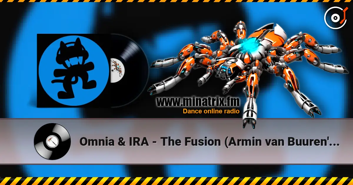 Omnia & IRA - The Fusion (Armin van Buuren's Edit) listen online in high quality | Minatrix.FM