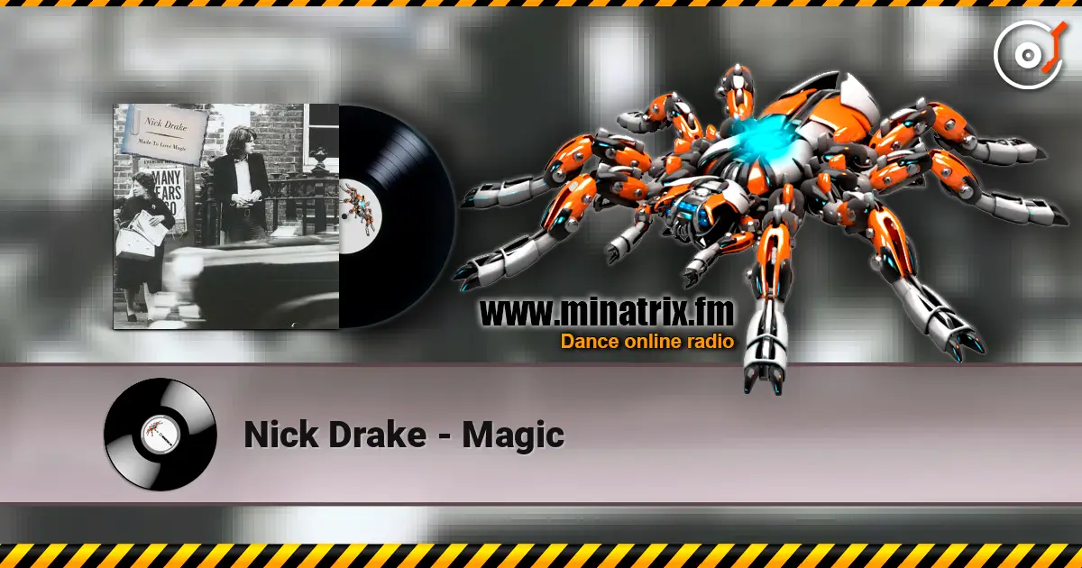 Nick Drake - Magic listen online in high quality | Minatrix.FM