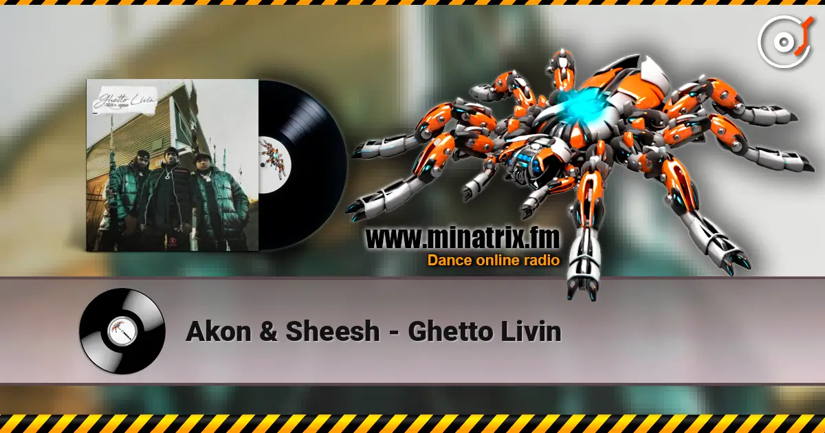 Akon & Sheesh - Ghetto Livin listen online in high quality | Minatrix.FM
