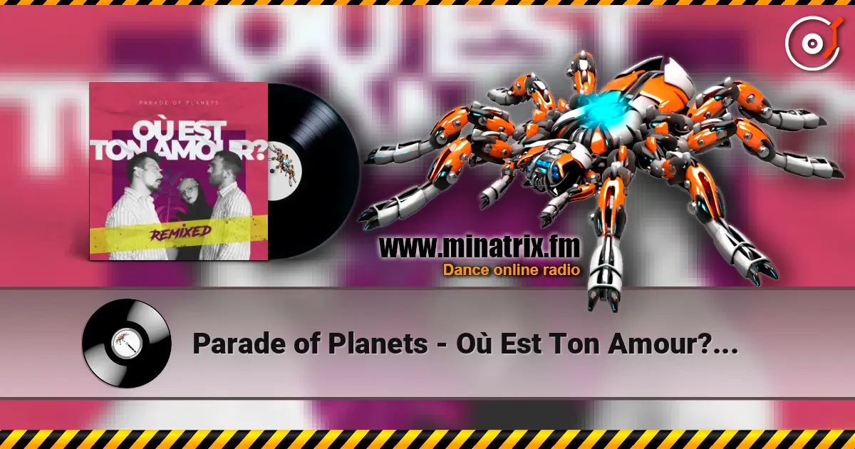 Parade of Planets - Où Est Ton Amour? (Dj Sasha Born Extended Remix) listen online in high quality | Minatrix.FM