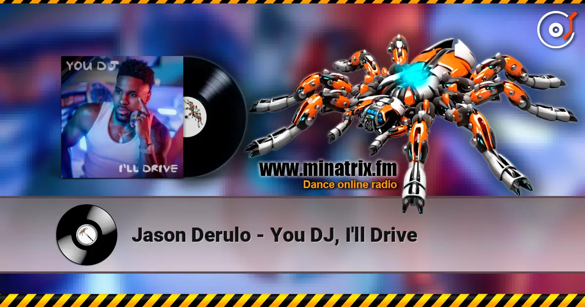 Jason Derulo - You DJ, I'll Drive listen online in high quality | Minatrix.FM