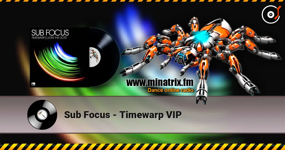 Sub Focus - Timewarp VIP listen online in high quality | Minatrix.FM