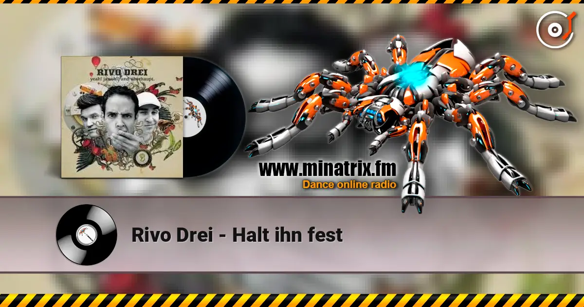 Rivo Drei - Halt ihn fest listen online in high quality | Minatrix.FM