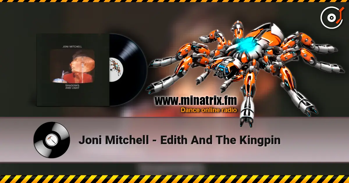Joni Mitchell - Edith And The Kingpin listen online in high quality | Minatrix.FM