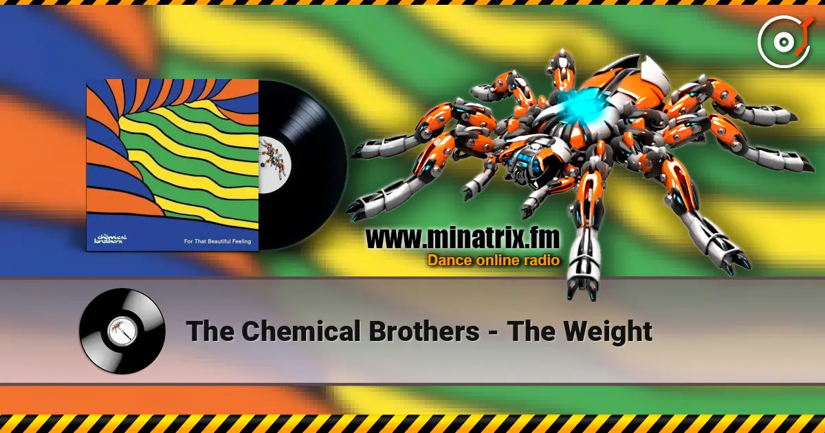 The Chemical Brothers - The Weight listen online in high quality | Minatrix.FM