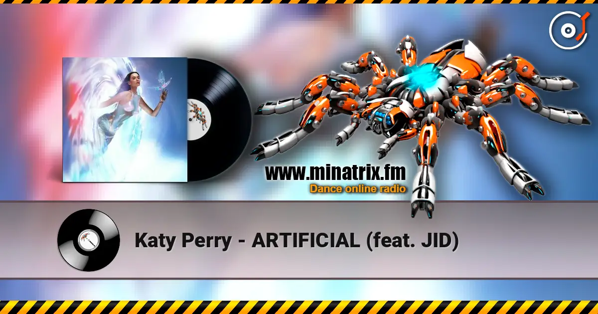 Katy Perry - ARTIFICIAL (feat. JID) listen online in high quality | Minatrix.FM