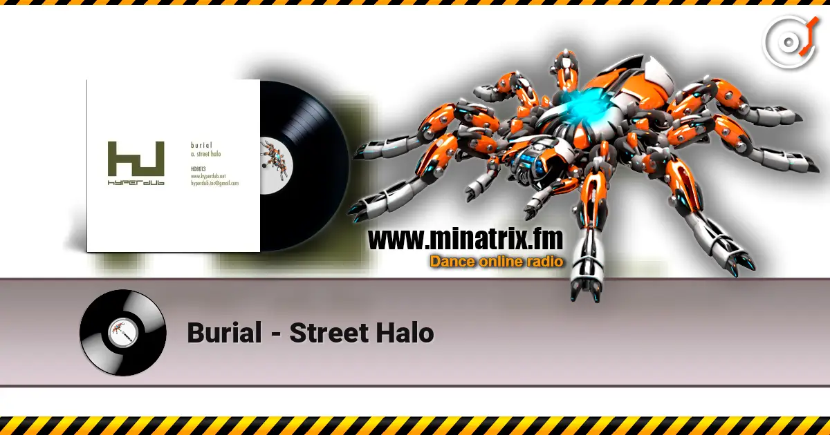 Burial - Street Halo listen online in high quality | Minatrix.FM