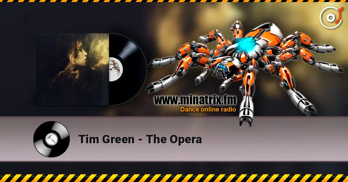 Tim Green - The Opera listen online in high quality | Minatrix.FM