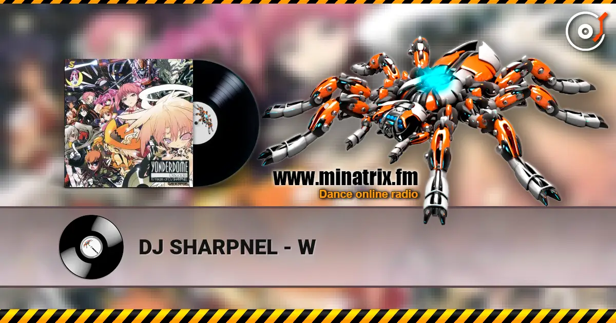 DJ SHARPNEL - W listen online in high quality | Minatrix.FM