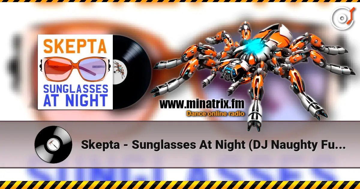Skepta - Sunglasses At Night (DJ Naughty Funky Mix) listen online in high quality | Minatrix.FM