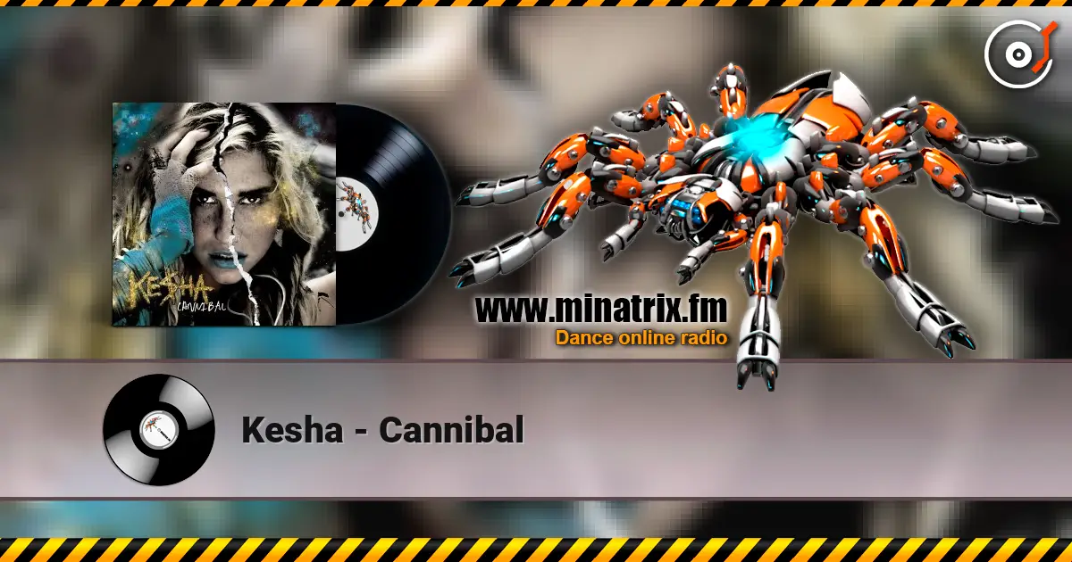 Kesha - Cannibal listen online in high quality | Minatrix.FM