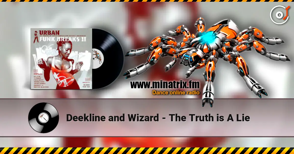 Deekline and Wizard - The Truth is A Lie listen online in high quality | Minatrix.FM