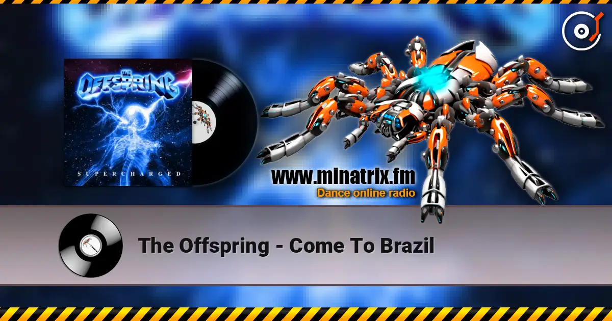 The Offspring - Come To Brazil listen online in high quality | Minatrix.FM