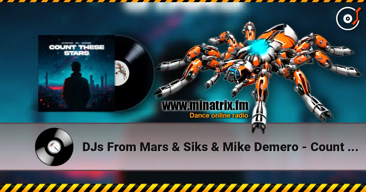 DJs From Mars & Siks & Mike Demero - Count These Stars listen online in high quality | Minatrix.FM