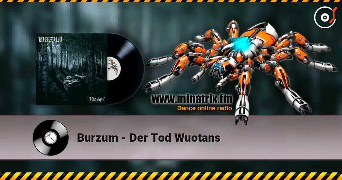 Burzum - Der Tod Wuotans listen online in high quality | Minatrix.FM