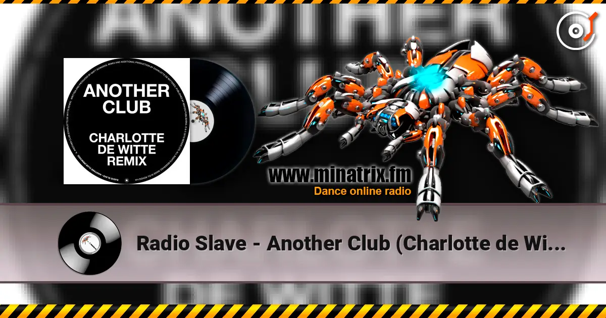 Radio Slave - Another Club (Charlotte de Witte Remix) listen online in high quality | Minatrix.FM