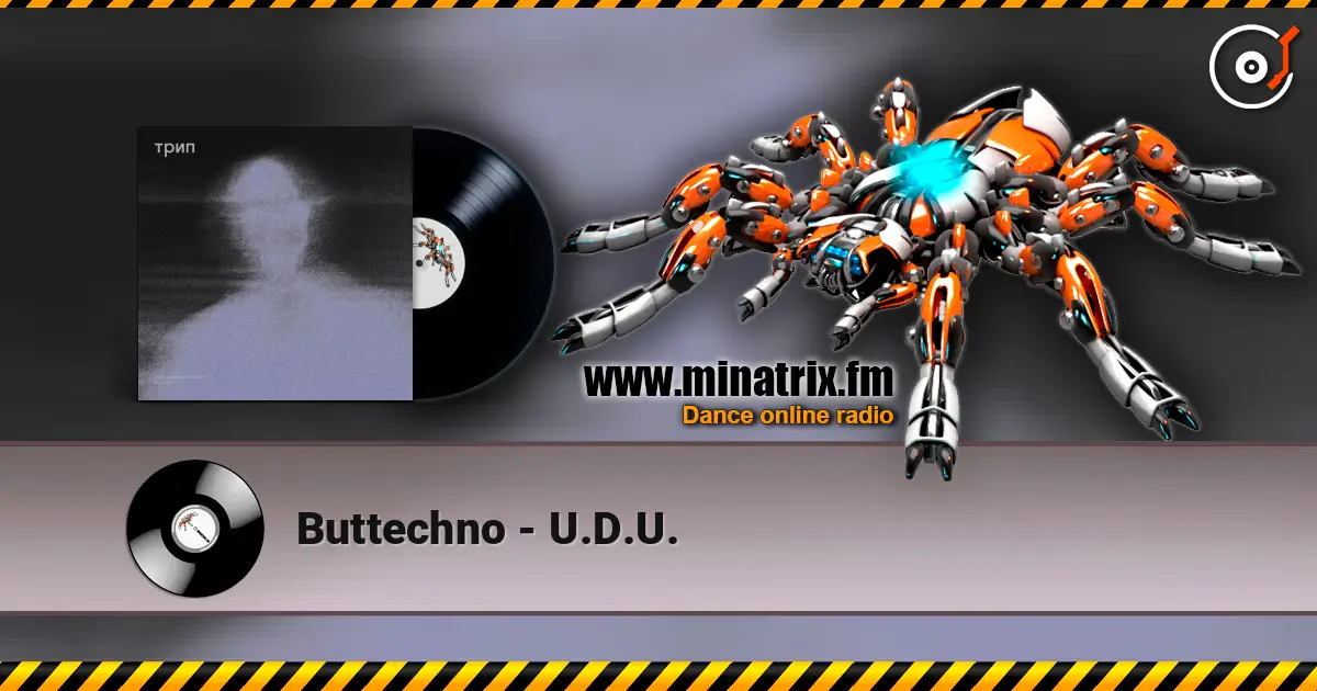 Buttechno - U.D.U. listen online in high quality | Minatrix.FM