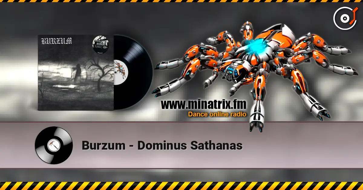 Burzum - Dominus Sathanas listen online in high quality | Minatrix.FM