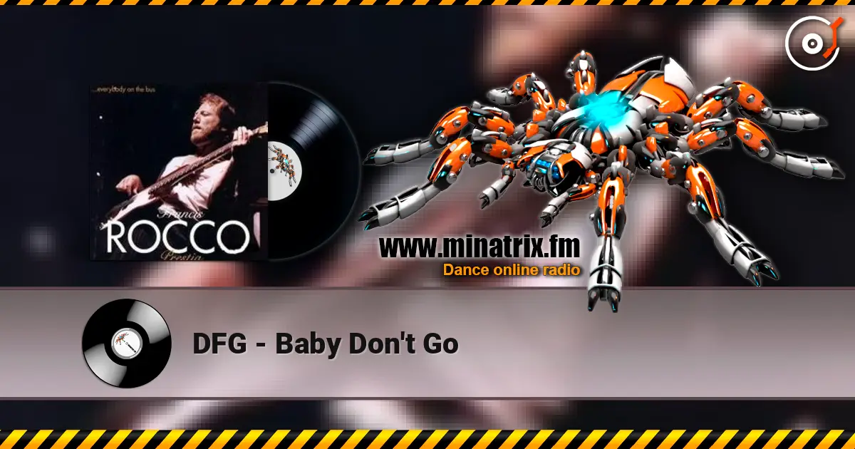 DFG - Baby Don't Go listen online in high quality | Minatrix.FM