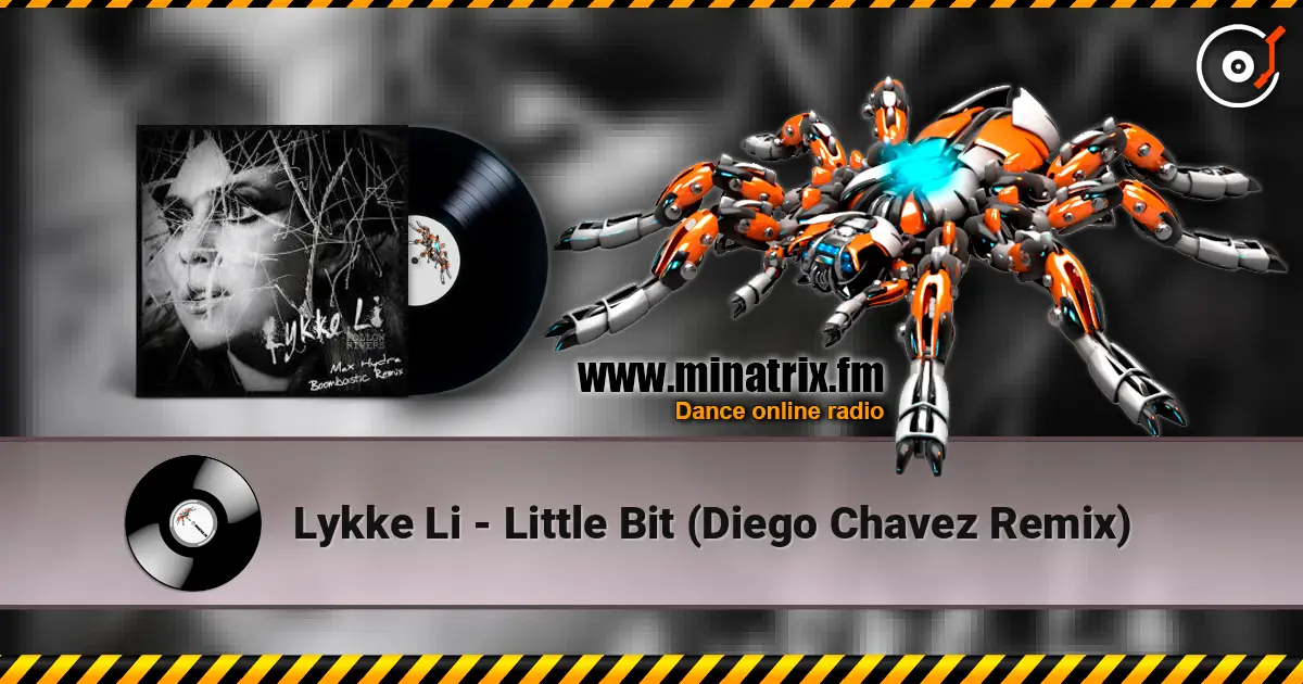 Lykke Li - Little Bit (Diego Chavez Remix) listen online in high quality | Minatrix.FM