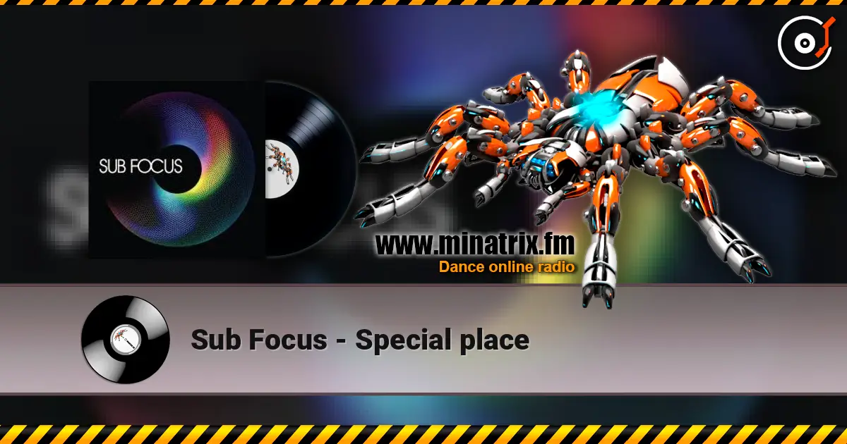 Sub Focus - Special place listen online in high quality | Minatrix.FM