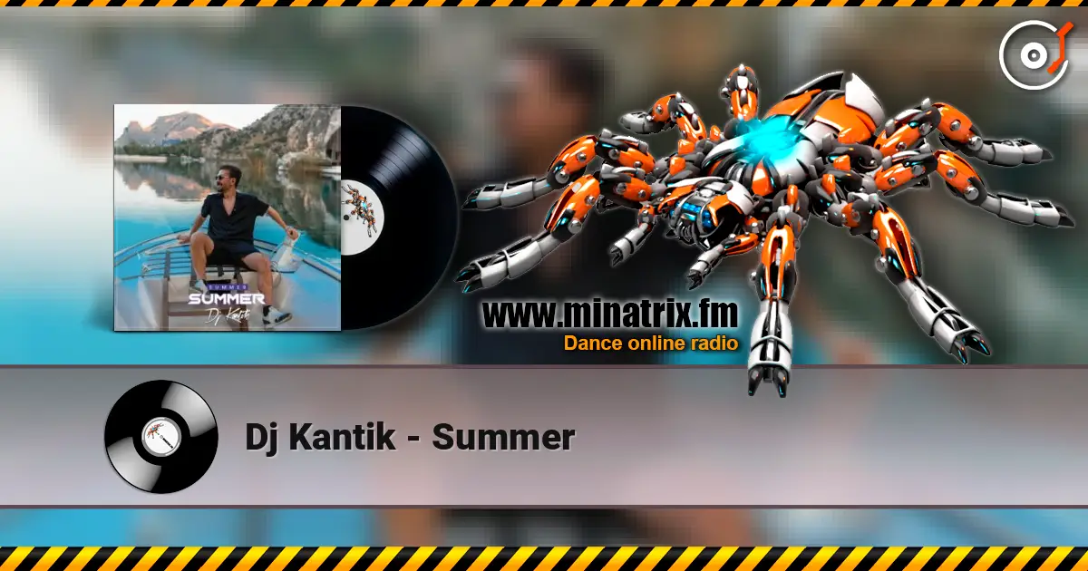 Dj Kantik - Summer listen online in high quality | Minatrix.FM