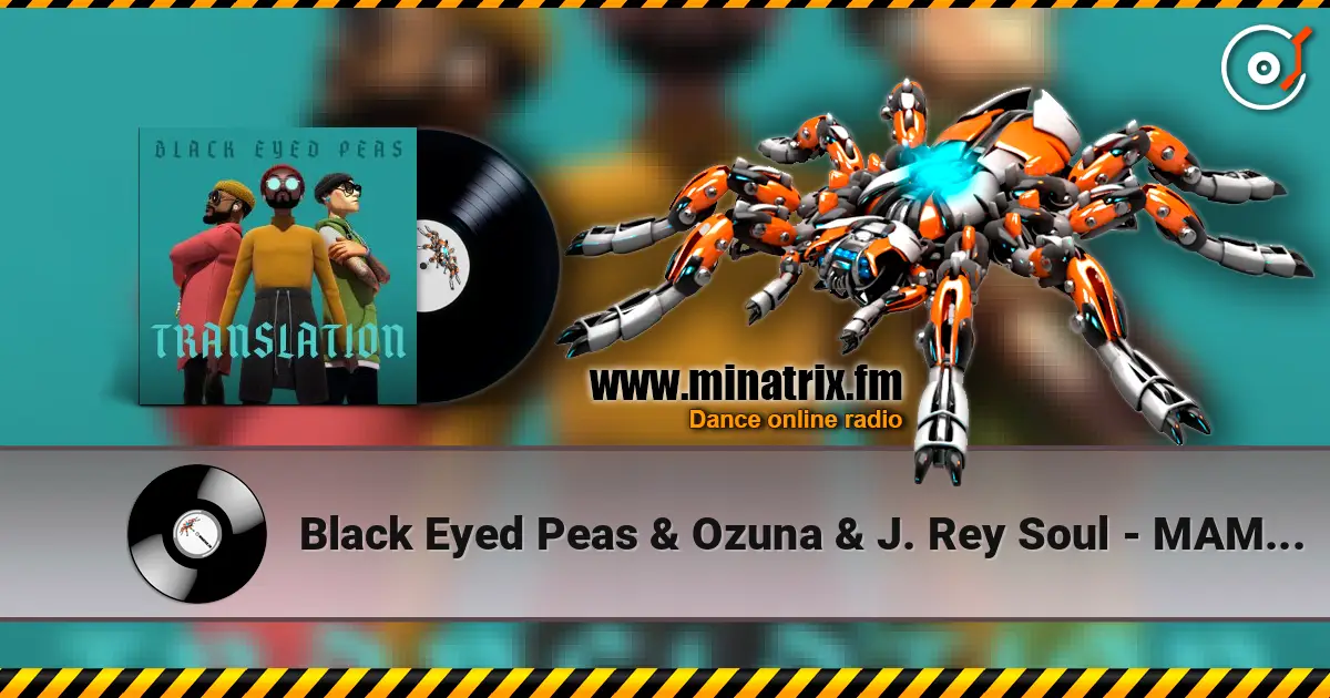 Black Eyed Peas & Ozuna & J. Rey Soul - MAMACITA listen online in high quality | Minatrix.FM