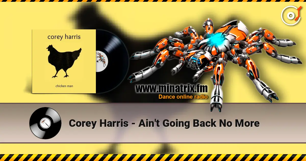 Corey Harris - Ain't Going Back No More listen online in high quality | Minatrix.FM
