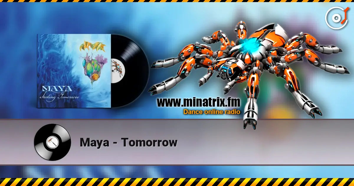 Maya - Tomorrow listen online in high quality | Minatrix.FM