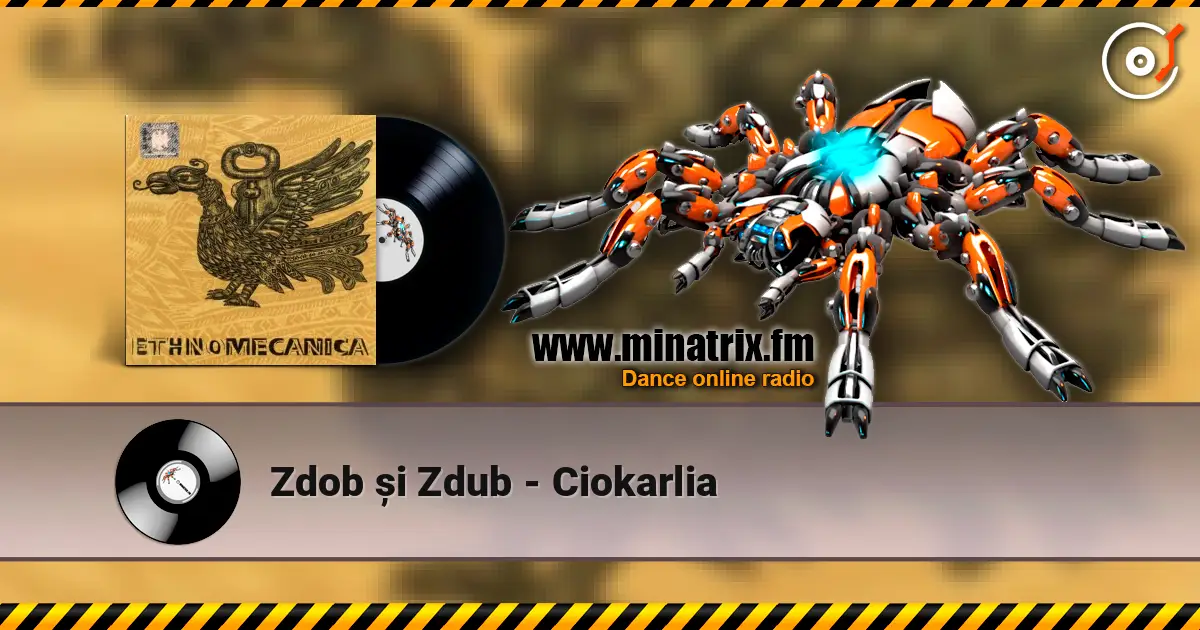 Zdob și Zdub - Ciokarlia listen online in high quality | Minatrix.FM