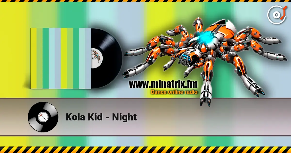 Kola Kid - Night listen online in high quality | Minatrix.FM